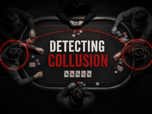 How Online Poker Sites Detect Collusion (Not Just RTA and Bots)