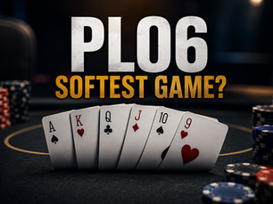 Is PLO6 the Softest Poker Game Online?
