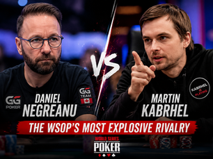 Daniel Negreanu vs Martin Kabrhel: The WSOP’s Most Explosive Rivalry
