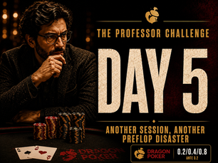 The Professor Challenge – Day 5: Another Session, Another Preflop Disaster