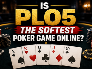 Is PLO5 the Softest Poker Game Online?