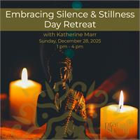 Embracing Silence & Stillness Day Retreat with Katherine