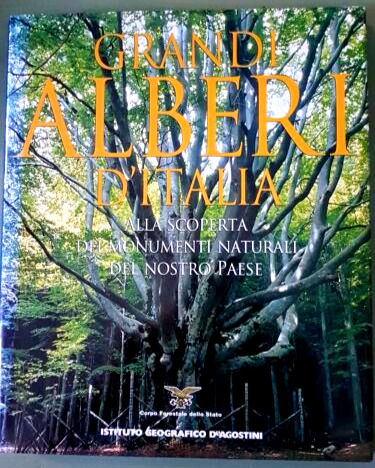 Grandi alberi d'Italia. Alla scoperta dei monumenti naturali del nostro paese