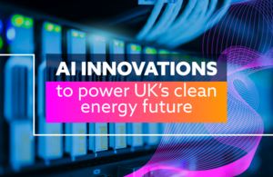 AI innovators to fuel UK’s clean energy future as new competition launches
