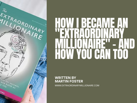 How I Became an "Extraordinary Millionaire" – And How You Can Too
