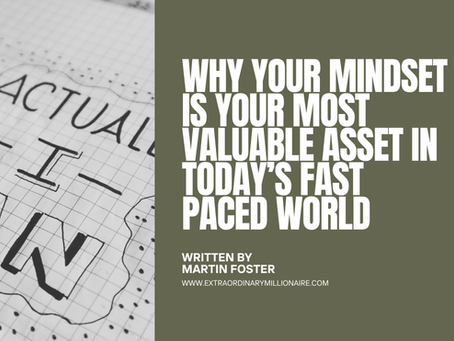 Why Your Mindset Is Your Most Valuable Asset in Today’s Fast Paced World