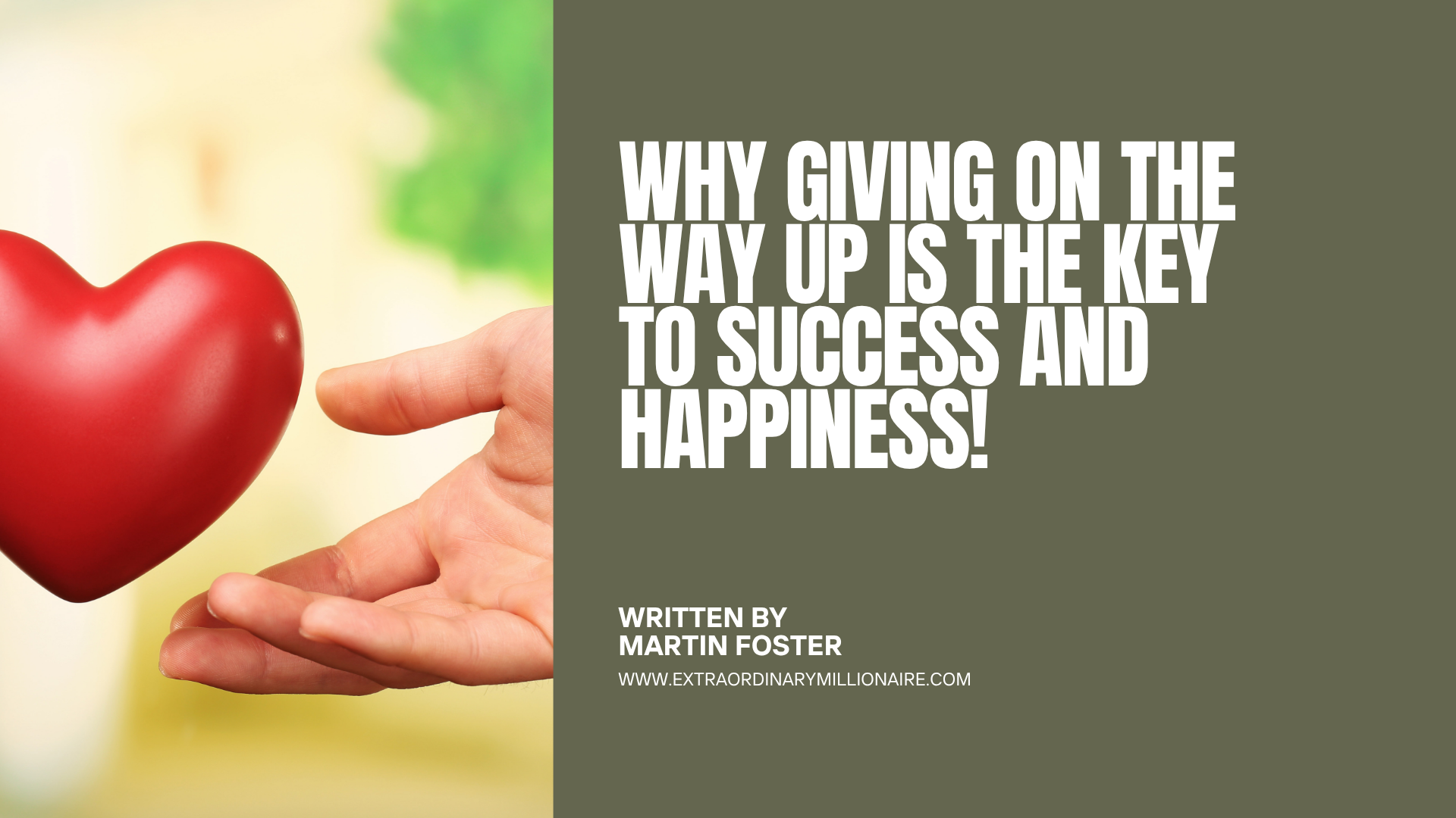 Why Giving on the Way Up Is the Key to Success and Happiness