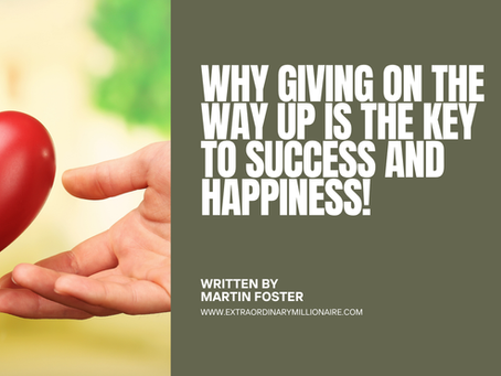 Why Giving on the Way Up is the Key to Success (and Happiness!)