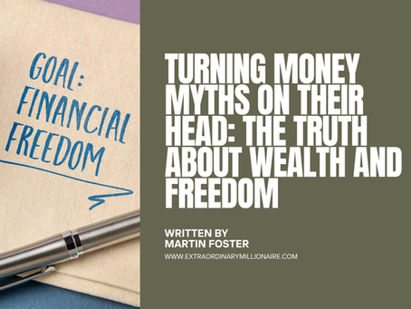 Turning Money Myths on Their Head: The Truth About Wealth and Freedom