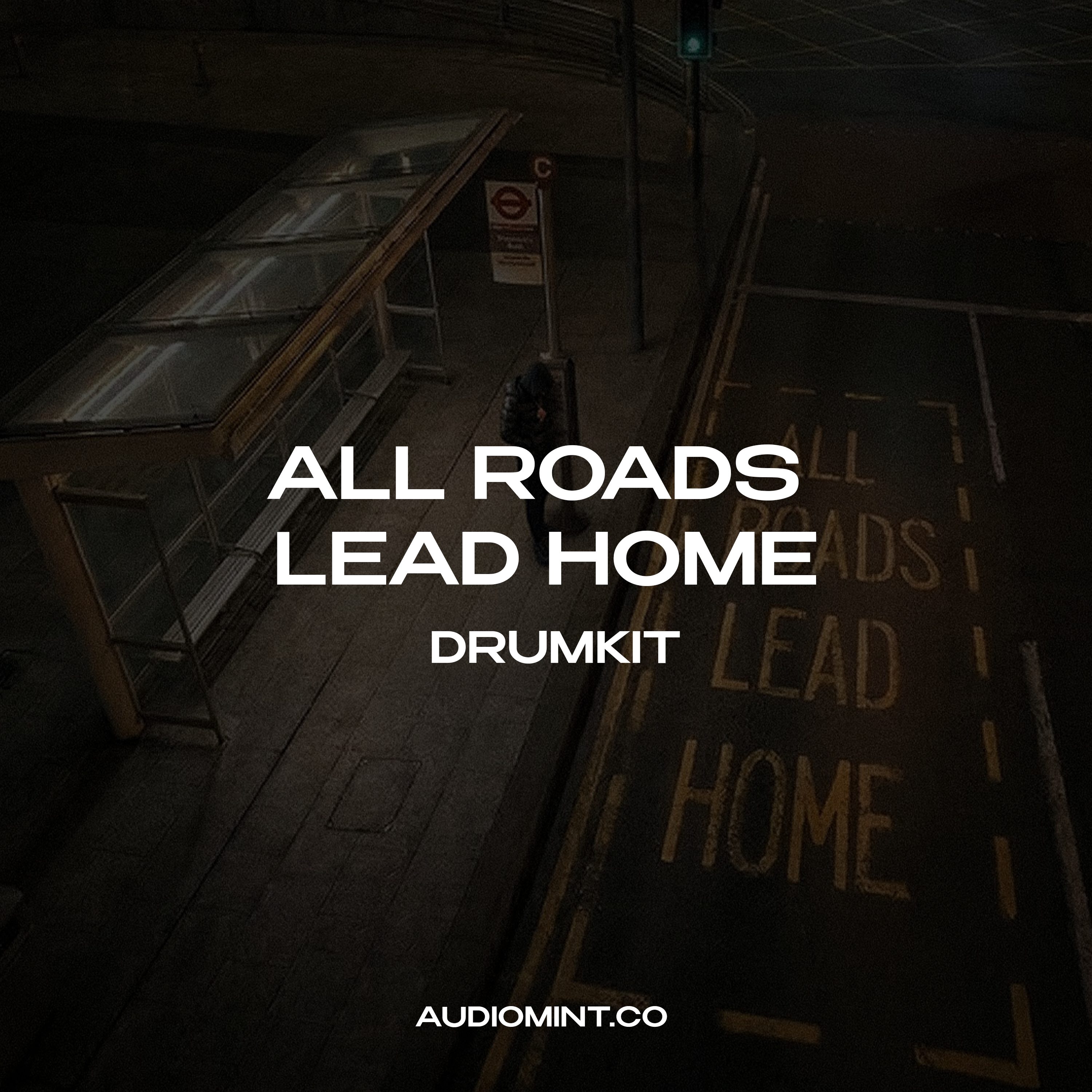 ALL ROADS LEAD HOME [DRUMKIT]