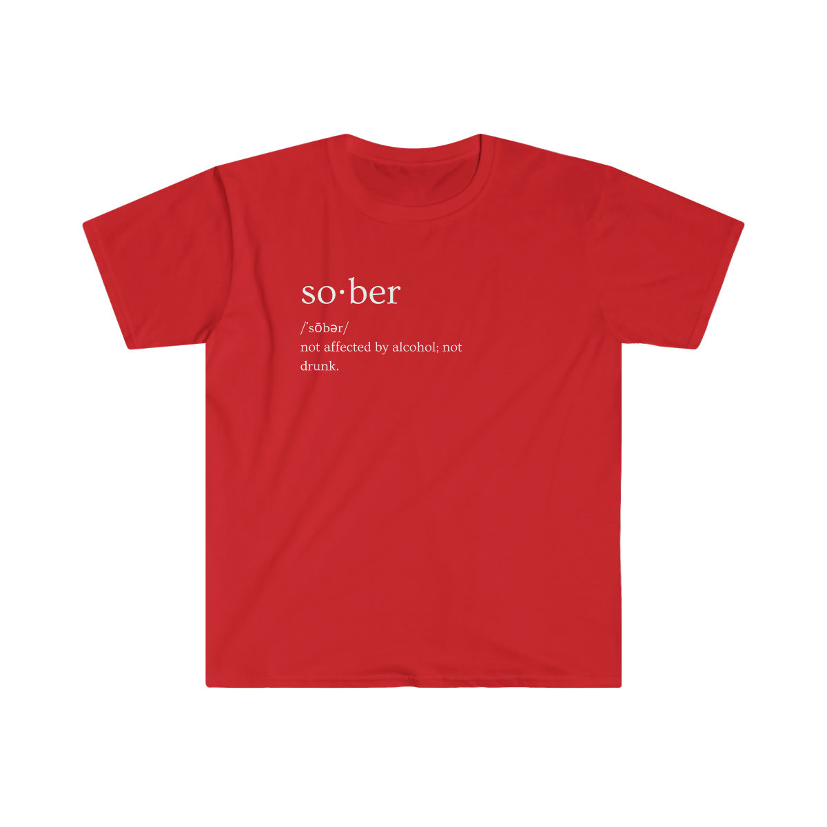 Sober Definition, Not Drunk, Sobriety from Alcohol words group T-Shirt