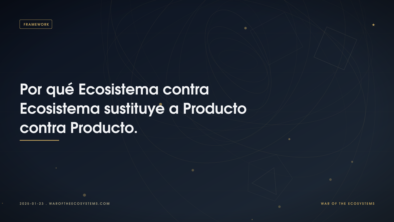 Por qué Ecosistema contra Ecosistema sustituye a Producto contra Producto.