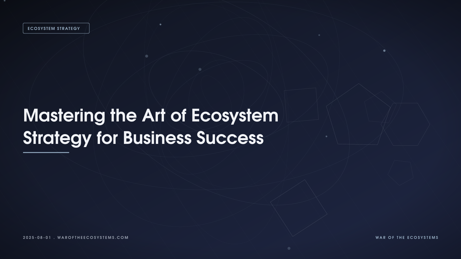 Mastering the Art of Ecosystem Strategy for Business Success