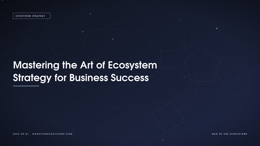 Mastering The Art Of Ecosystem Strategy For Business Success