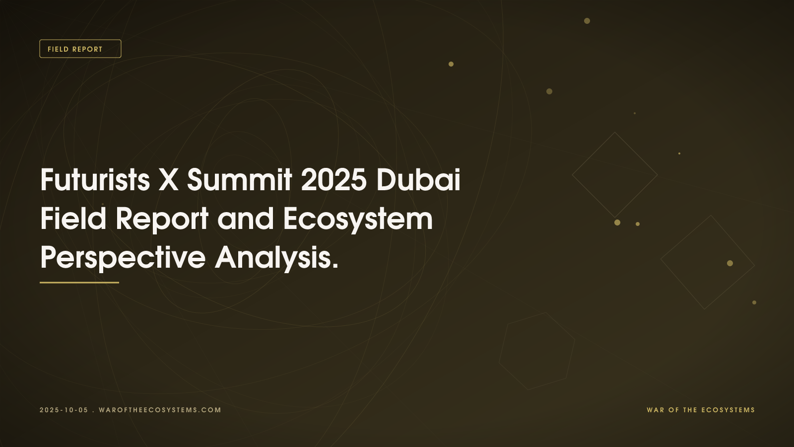 Futurists X Summit 2025 Dubai Field Report and Ecosystem Perspective Analysis.