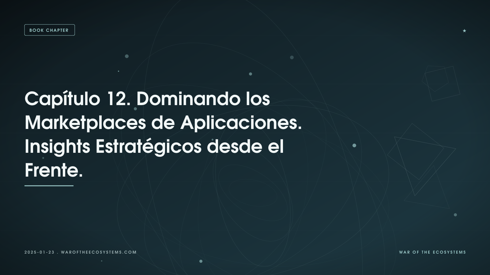 Capítulo 12. Dominando los Marketplaces de Aplicaciones. Insights Estratégicos desde el Frente.