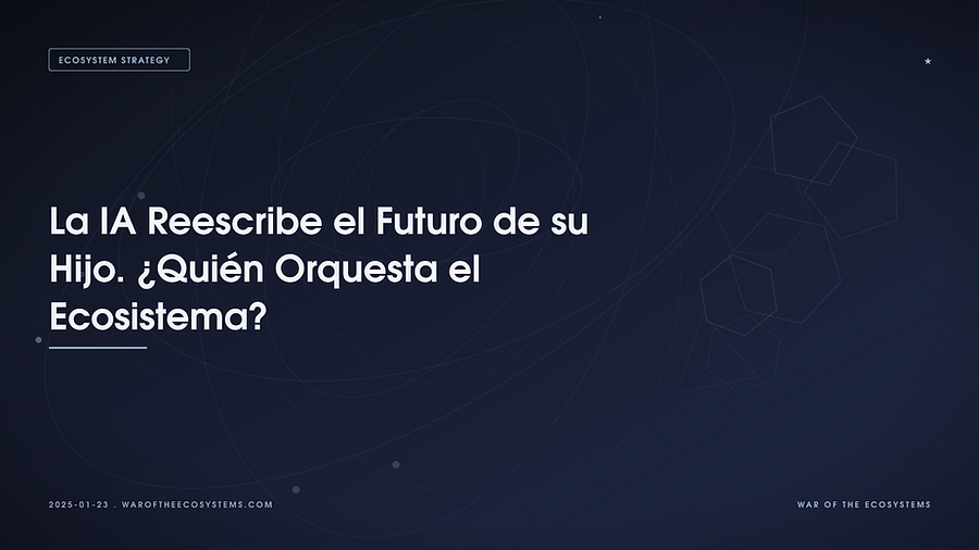 La IA Reescribe El Futuro De Su Hijo Quién Orquesta El Ecosistema