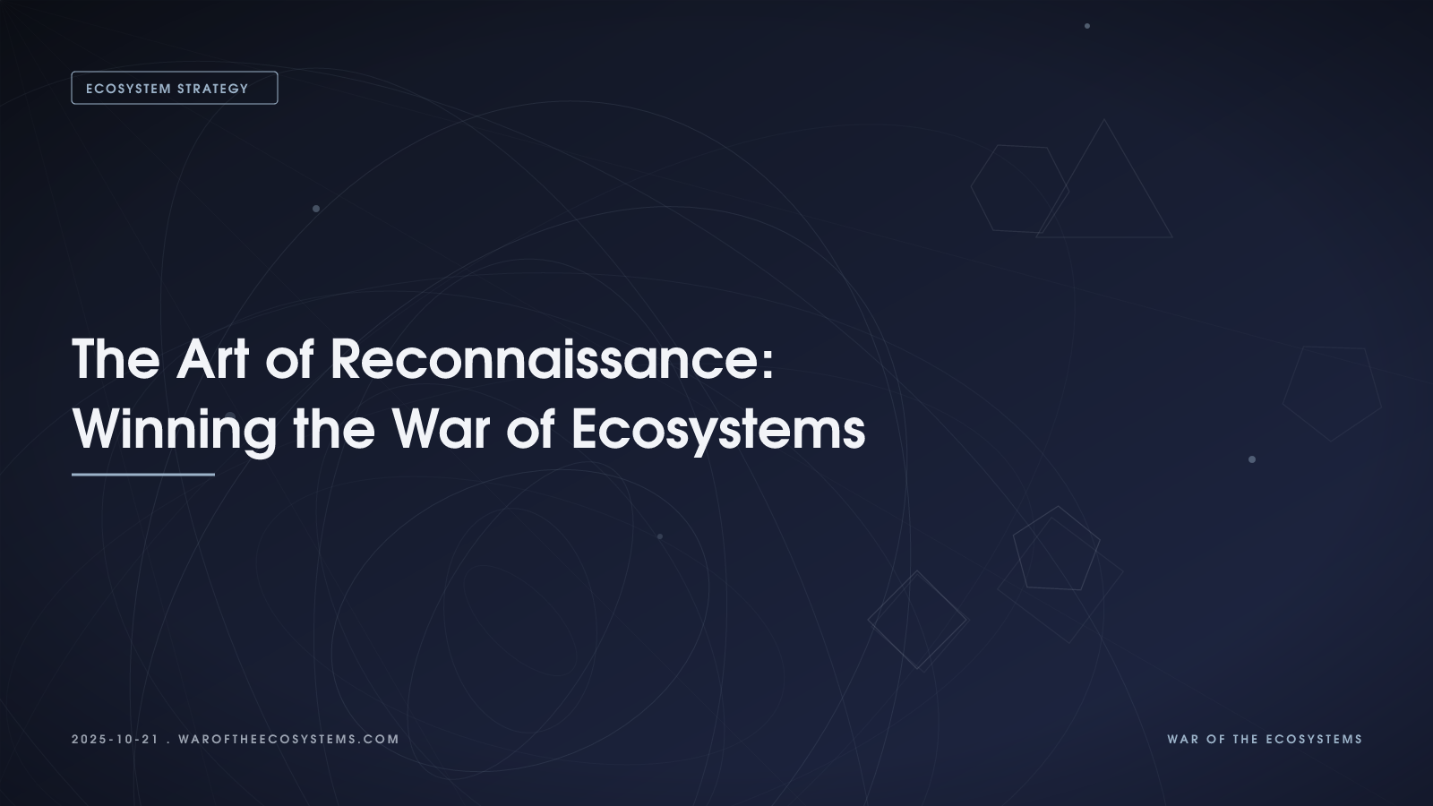 The Art of Reconnaissance: Winning the War of Ecosystems