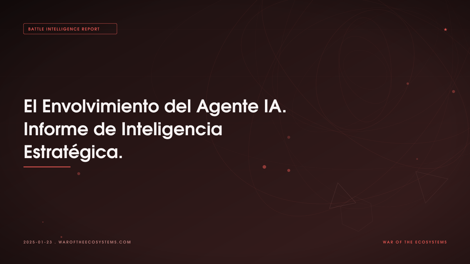 El Envolvimiento del Agente IA. Informe de Inteligencia Estratégica.