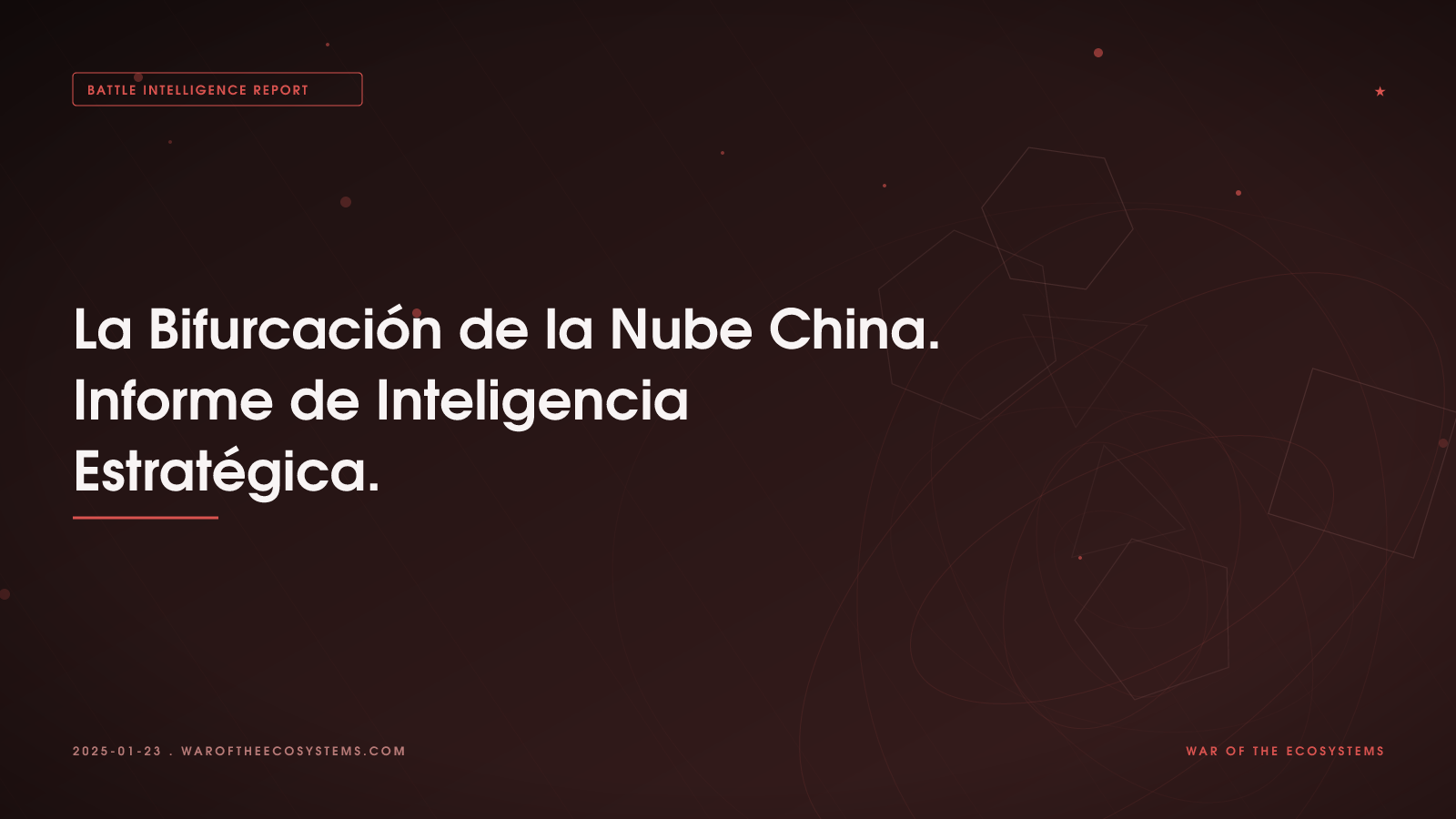La Bifurcación de la Nube China. Informe de Inteligencia Estratégica.