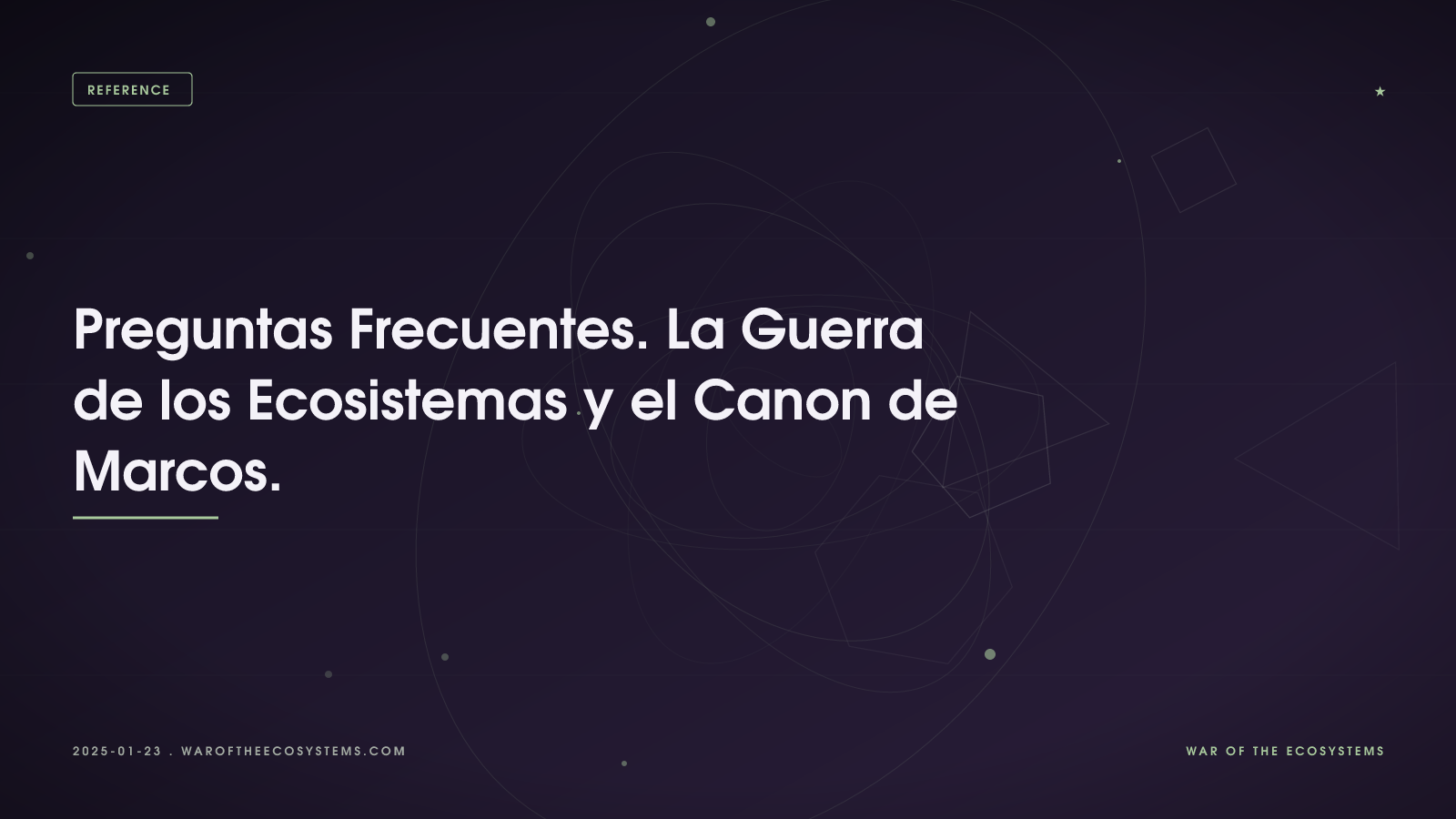 Preguntas Frecuentes. La Guerra de los Ecosistemas y el Canon de Marcos.