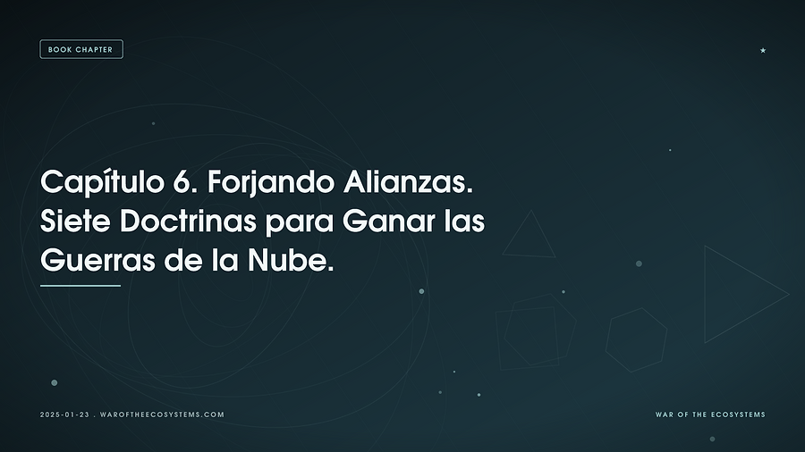 Capítulo 6. Forjando Alianzas. Siete Doctrinas para Ganar las Guerras de la Nube.