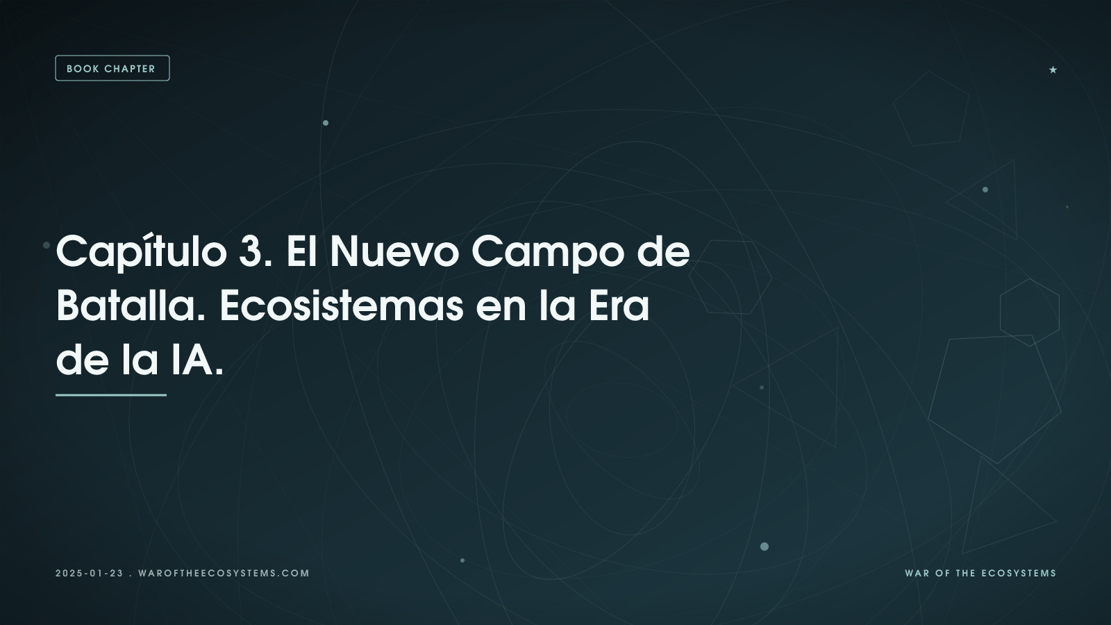 Capítulo 3. El Nuevo Campo de Batalla. Ecosistemas en la Era de la IA.