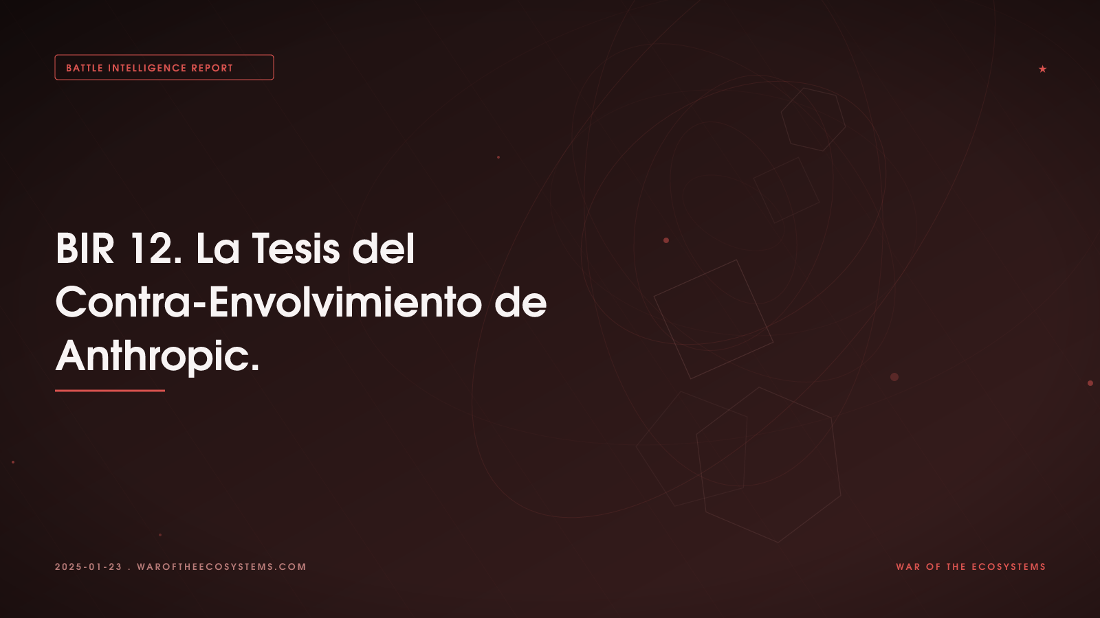 BIR 12. La Tesis del Contra-Envolvimiento de Anthropic.