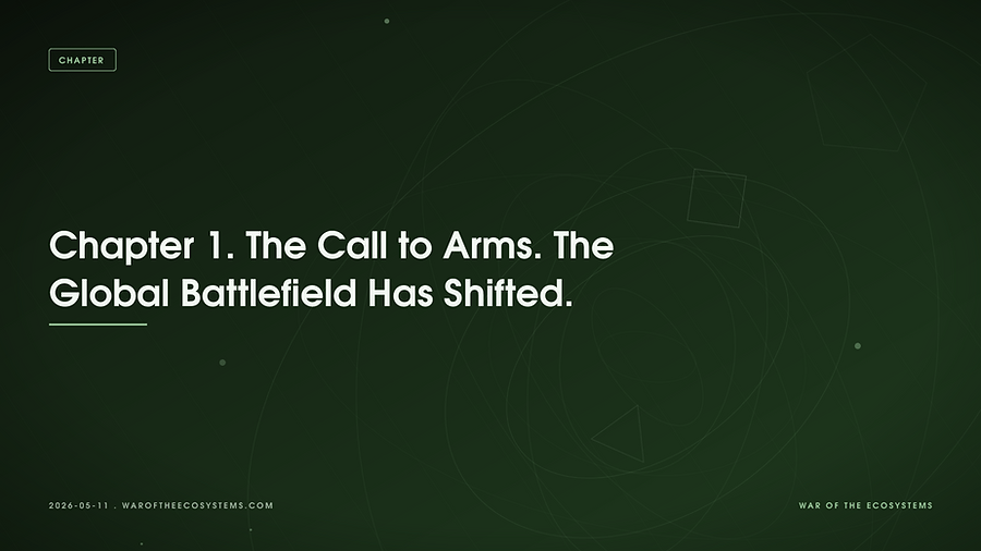 Chapter 1. The Call to Arms. The Global Battlefield Has Shifted.