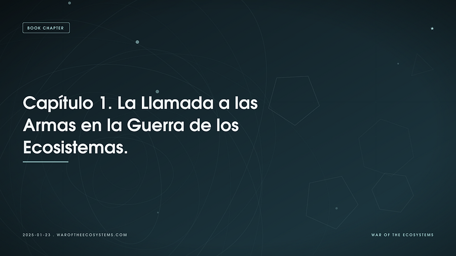 Capítulo 1. La Llamada a las Armas en la Guerra de los Ecosistemas.