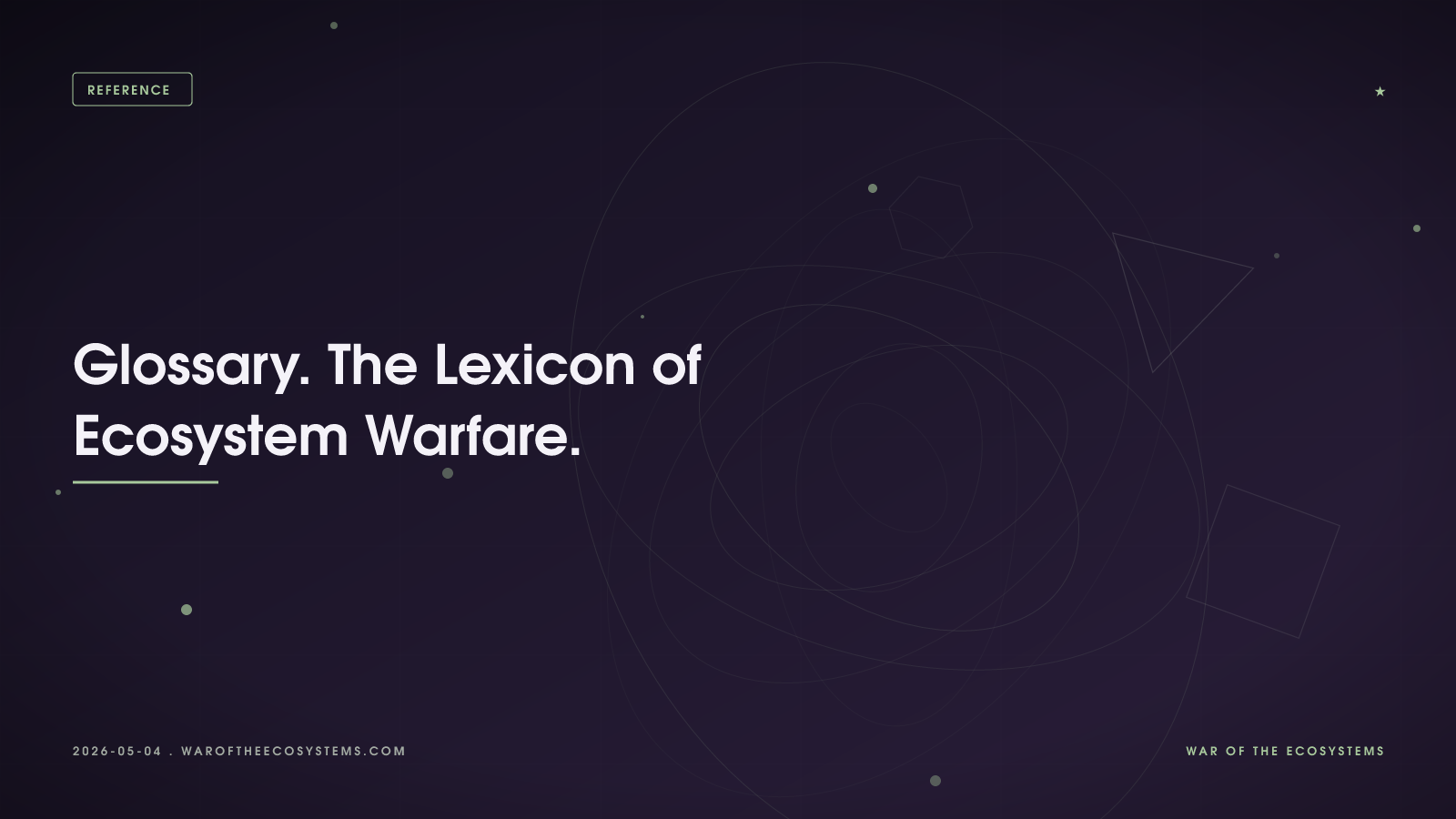 Glossary. The Lexicon of Ecosystem Warfare.
