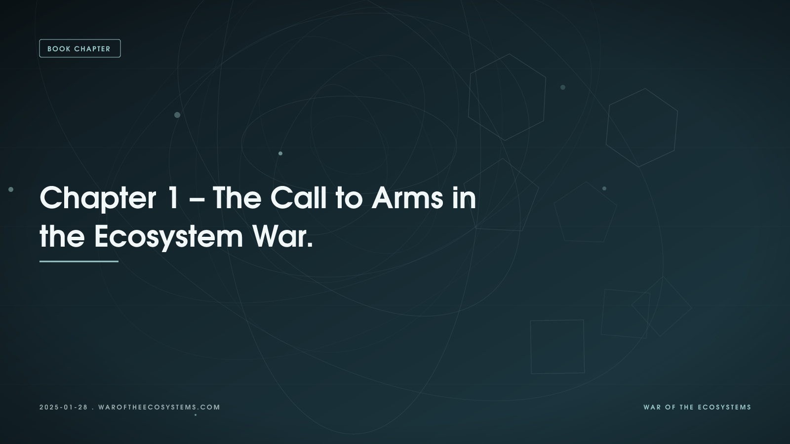 Chapter 1 – The Call to Arms in the Ecosystem War.