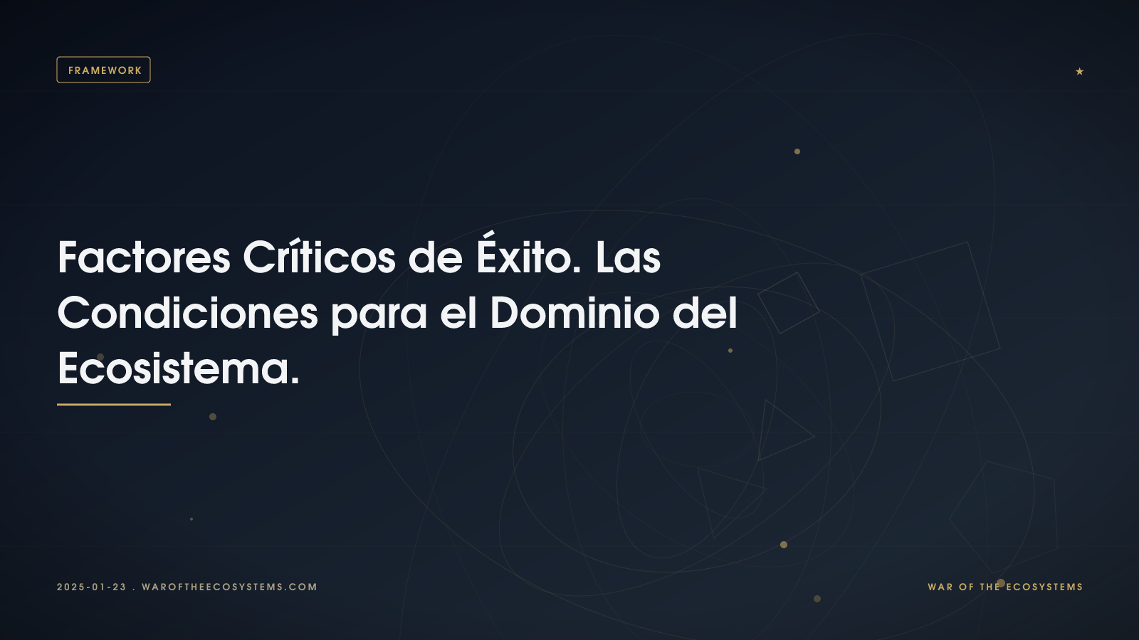 Factores Críticos de Éxito. Las Condiciones para el Dominio del Ecosistema.