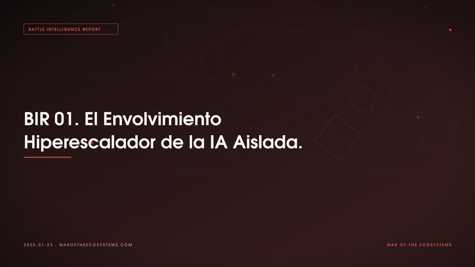 BIR 01. El Envolvimiento Hiperescalador de la IA Aislada.