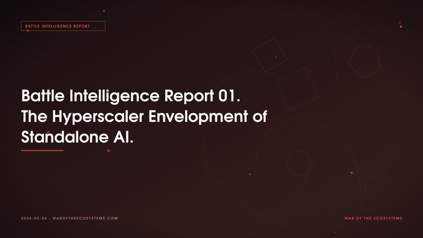 Battle Intelligence Report 01. The Hyperscaler Envelopment of Standalone AI.