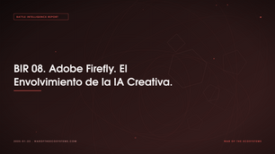 BIR 08. Adobe Firefly. El Envolvimiento de la IA Creativa.