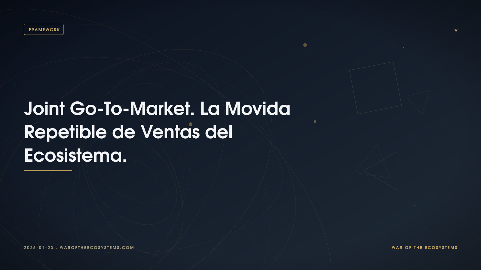 Joint Go-To-Market. La Movida Repetible de Ventas del Ecosistema.