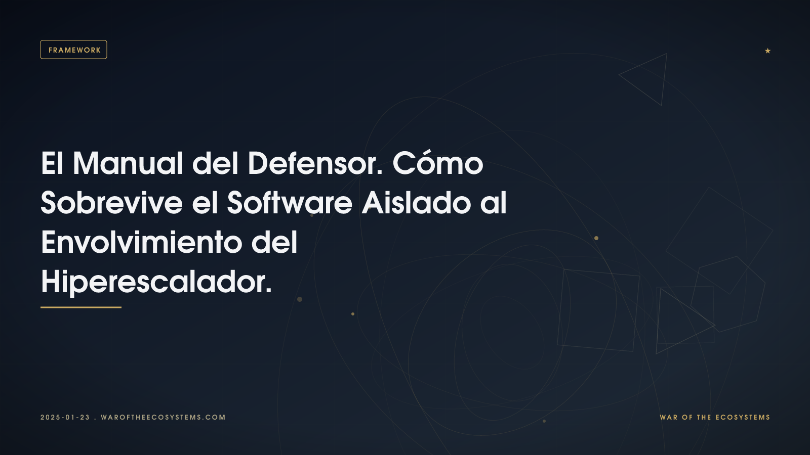 El Manual del Defensor. Cómo Sobrevive el Software Aislado al Envolvimiento del Hiperescalador.