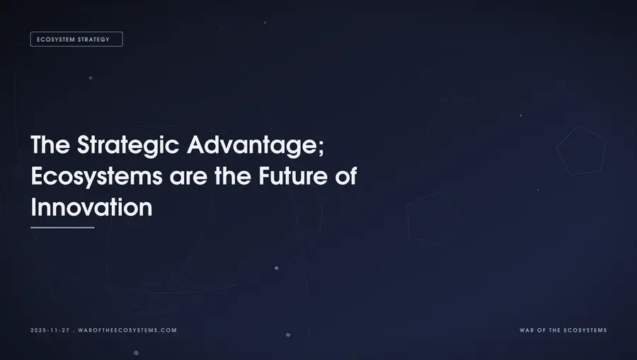 The Strategic Advantage; Ecosystems are the Future of Innovation