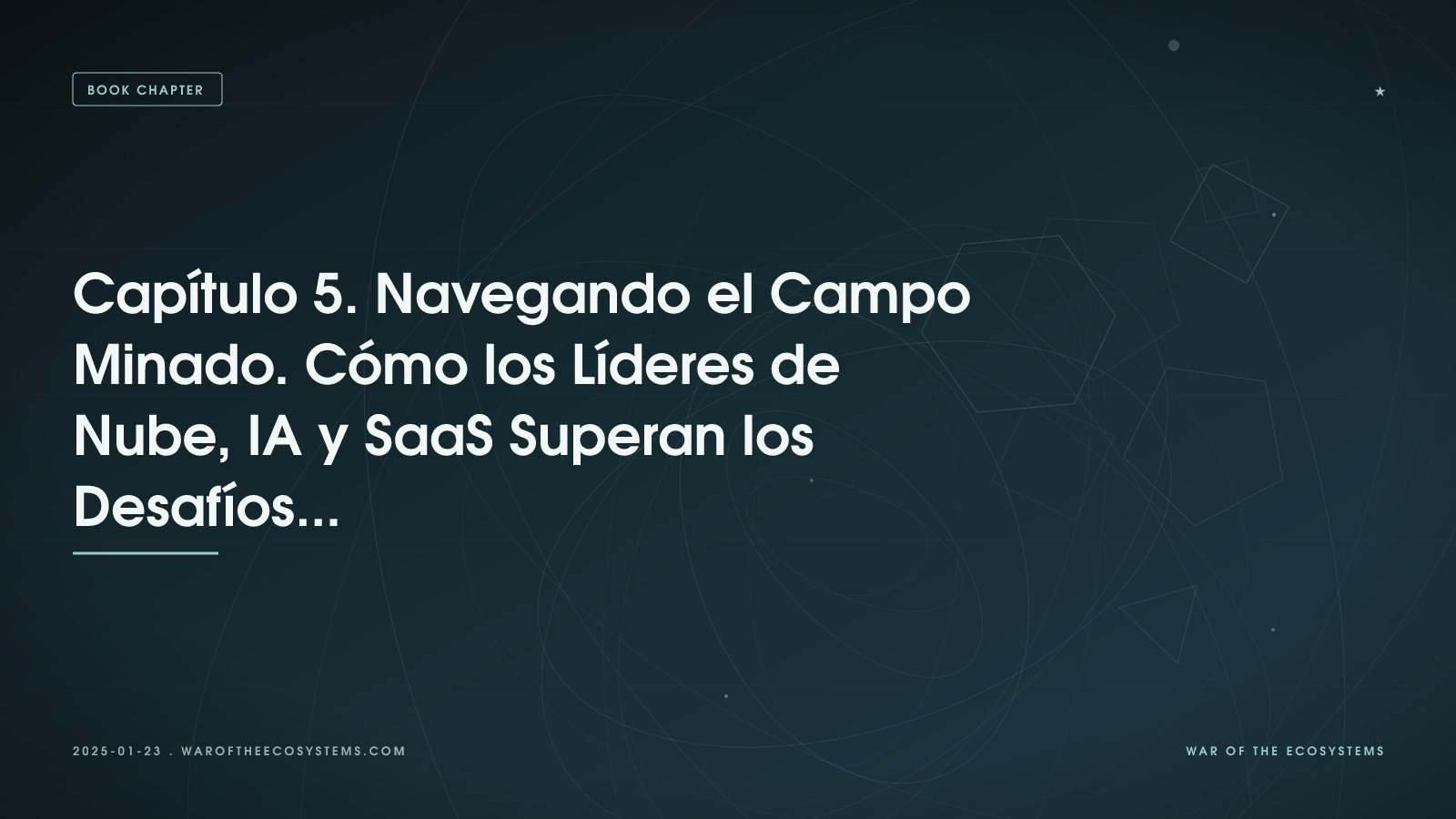Capítulo 5. Navegando el Campo Minado. Cómo los Líderes de Nube, IA y SaaS Superan los Desafíos de Gestión de Ecosistema.