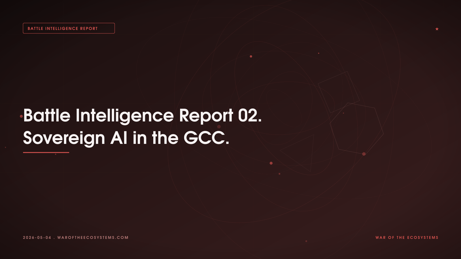 Battle Intelligence Report 02. Sovereign AI in the GCC.