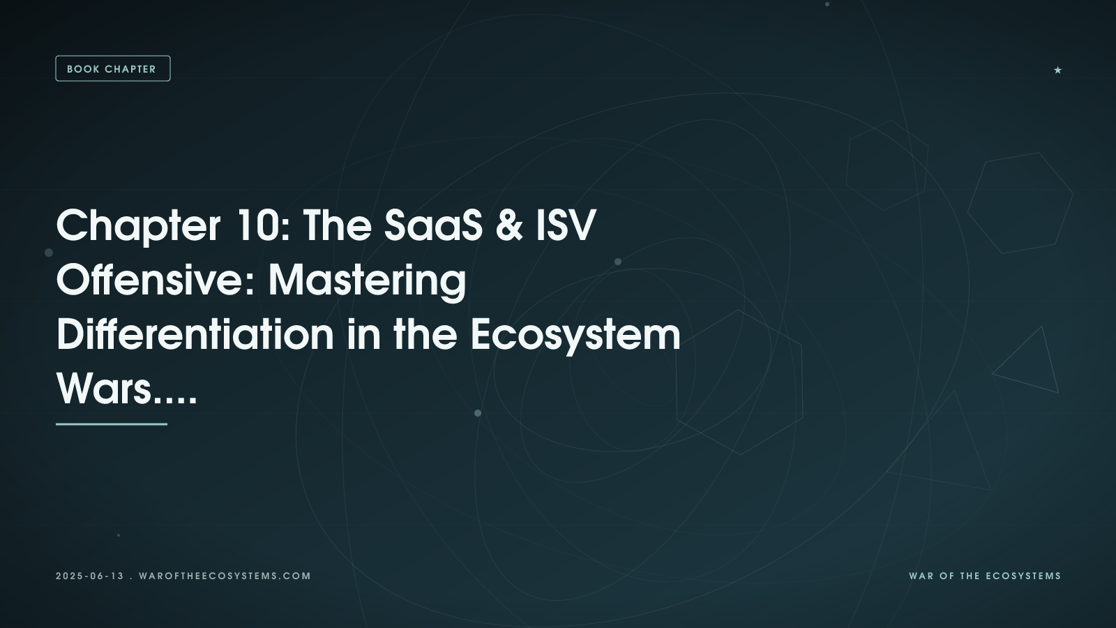 Chapter 10: The SaaS & ISV Offensive: Mastering Differentiation in the Ecosystem Wars. ⚔️
