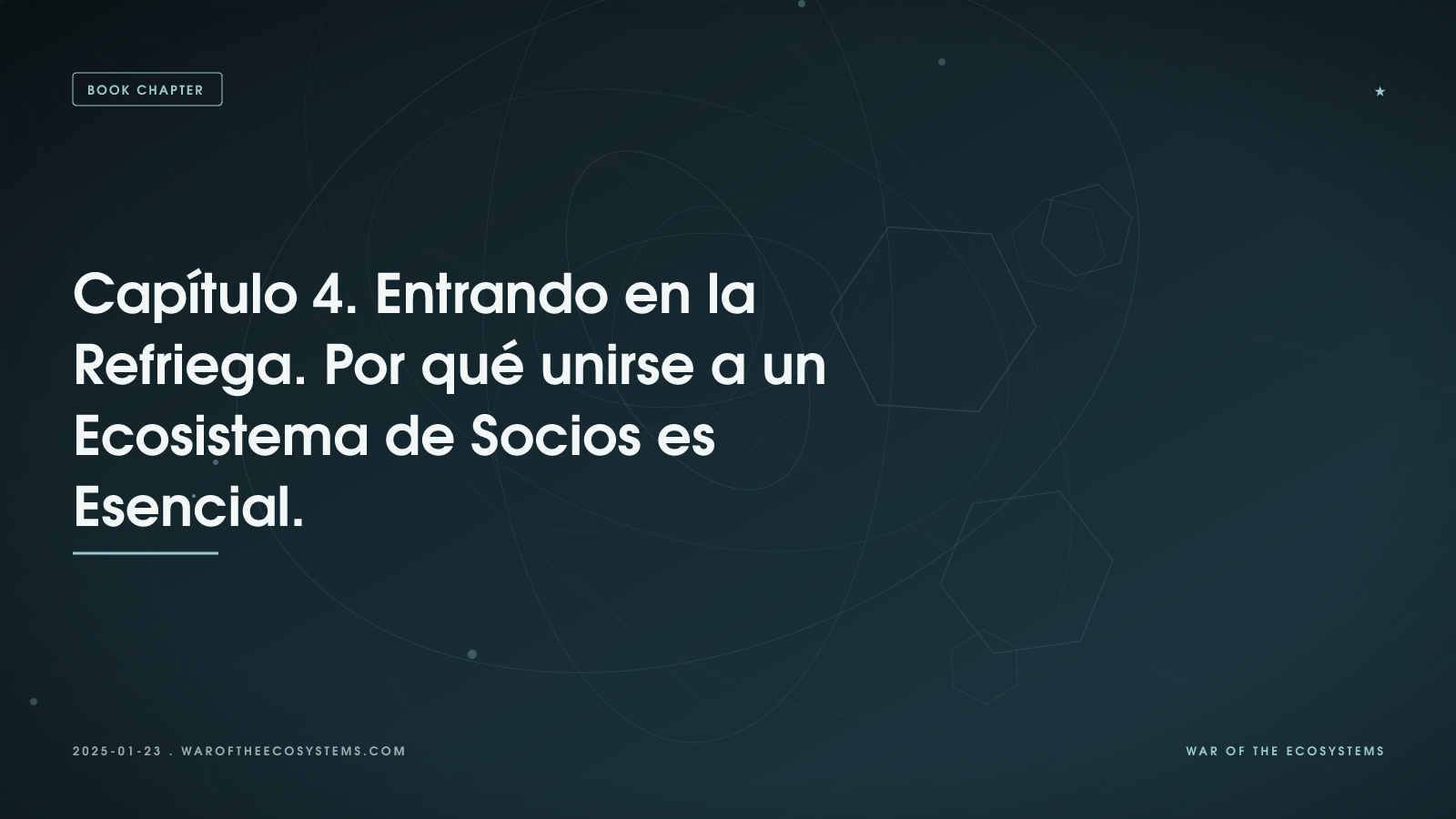 Capítulo 4. Entrando en la Refriega. Por qué unirse a un Ecosistema de Socios es Esencial.
