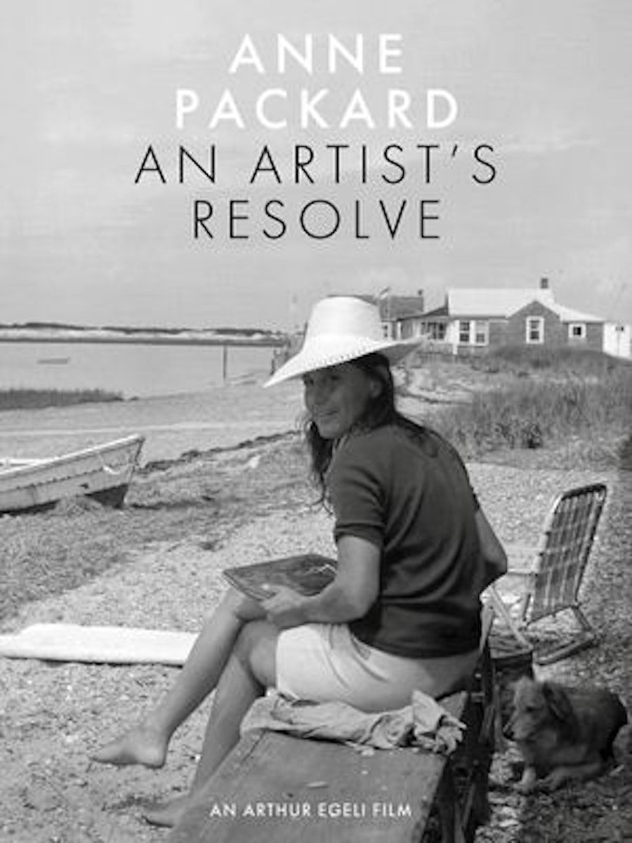 Anne Packard: An Artist's Resolve an Arthur Egeli film
