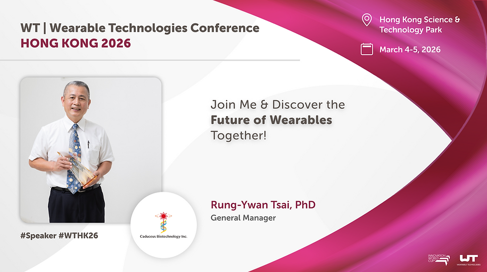 蔡榮源博士受邀出席 WT｜2026 香港穿戴式科技大會 並參與香港醫療科技創新世界盃準決賽