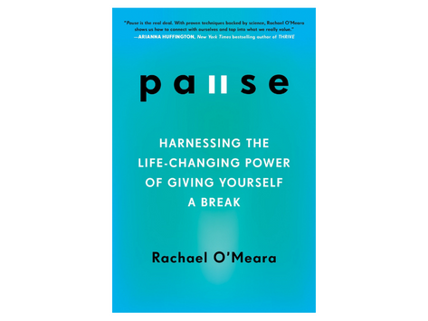 Pause: Harnessing the life changing power of giving yourself a break
