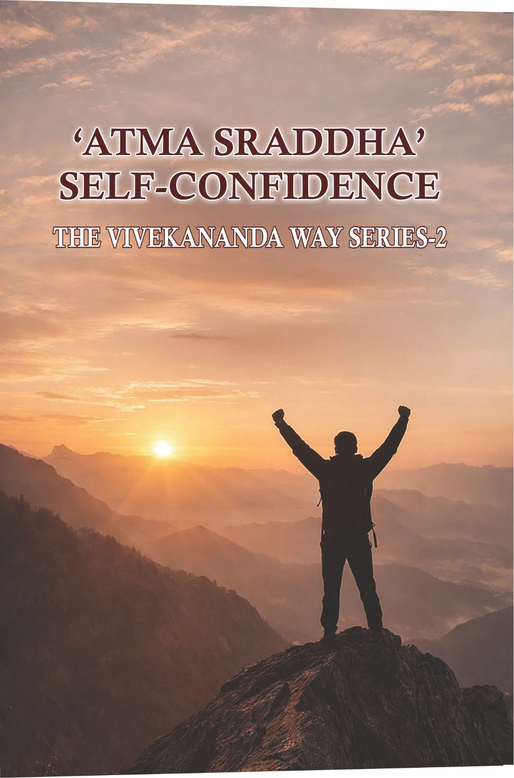 ATMA SRADDHA SELF-CONFIDENCE, THE VIVEKANANDA WAY SERIES-2