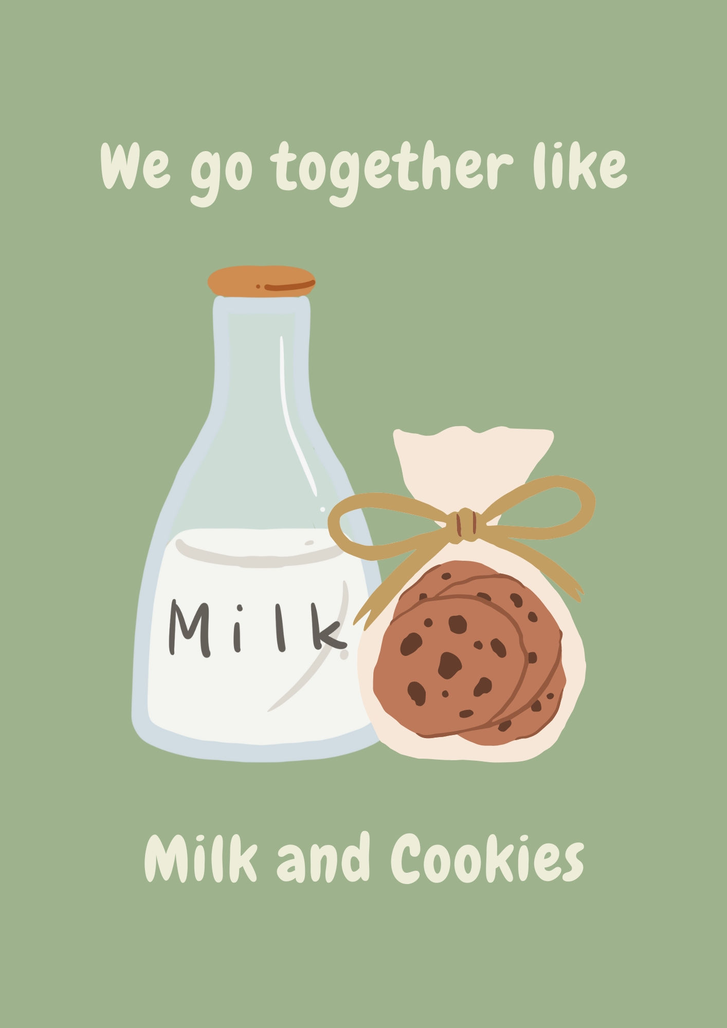 We Go Together Like Milk And Cookies