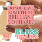 Share you brilliant ideas join bliss teams