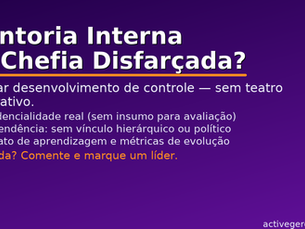 Mentoria Interna ou Chefia Disfarçada?